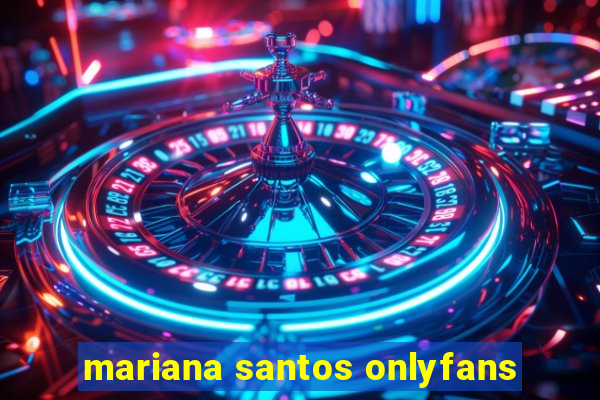 mariana santos onlyfans